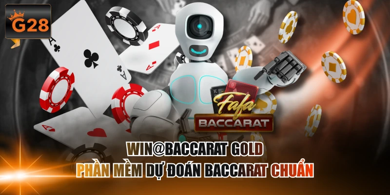 Win@Baccarat Gold phần mềm dự đoán Baccarat chuẩn